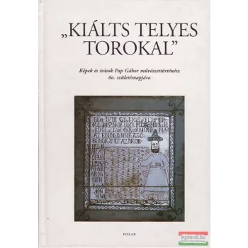 "Kiálts telyes torokal"