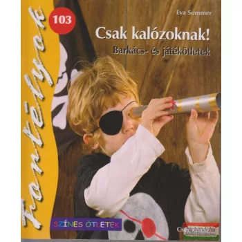 Csak kalózoknak! - Barkács- és játékötletek