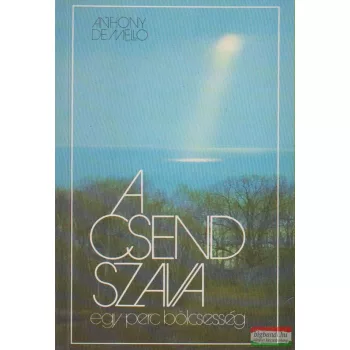 Anthony De Mello - A csend szava - egy perc bölcsesség