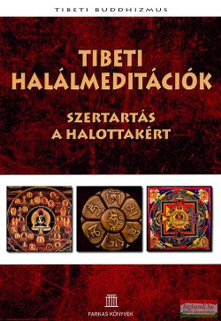 Bánfalvi András ford. - Tibeti halálmeditációk - Szertartás a halottakért