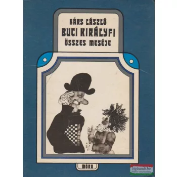 Hárs László - Buci királyfi összes meséje