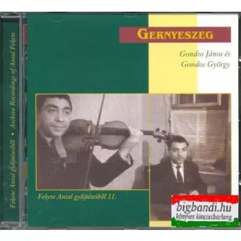   Gondos János - Gondos György - Gernyeszeg (Fekete Antal gyűjtéseiből 11.) CD