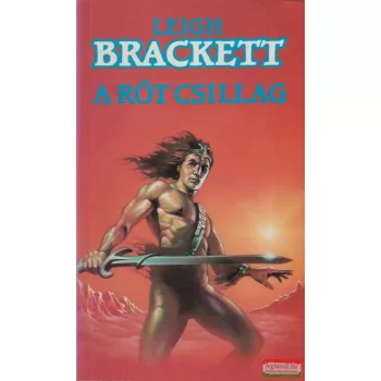 Leigh Brackett - A rőt csillag