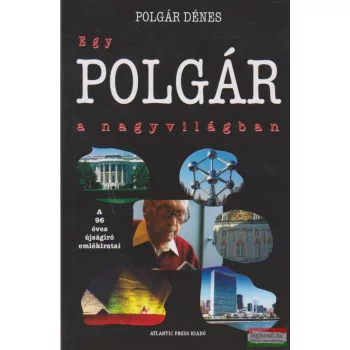 Polgár Dénes - Egy Polgár a nagyvilágban