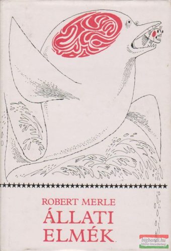 Robert Merle - Állati elmék