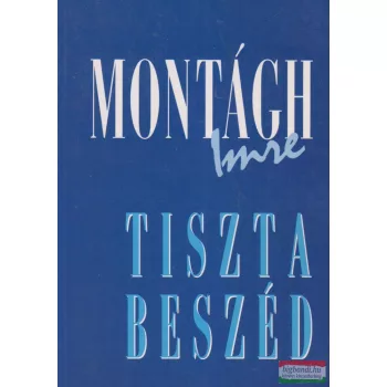 Montágh Imre - Tiszta beszéd