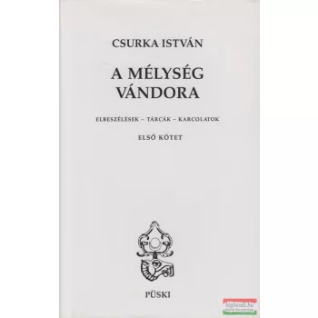 Csurka István - A mélység vándora I-II.