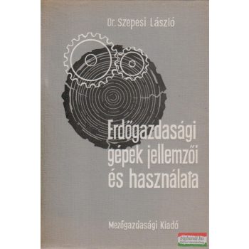 Erdőgazdasági gépek jellemzői és használata