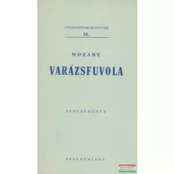 Wolfgang Amadeus Mozart - Varázsfuvola - szövegkönyv