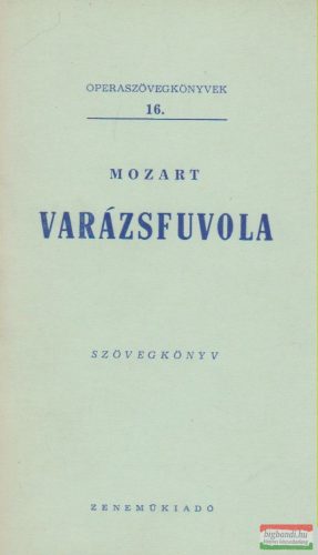 Wolfgang Amadeus Mozart - Varázsfuvola - szövegkönyv