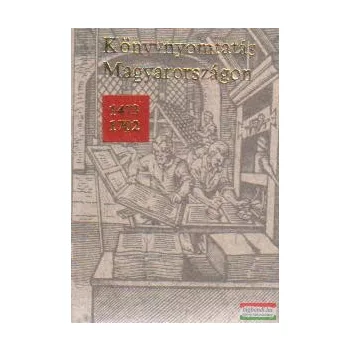   Bolgár Iván, Végh Oszkár - Könyvnyomtatás Magyarországon 1473-1702