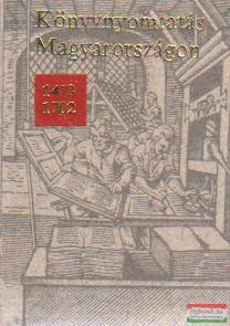 Könyvnyomtatás Magyarországon 1473-1702