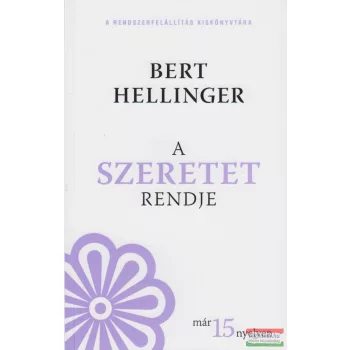 Bert Hellinger - A szeretet rendje
