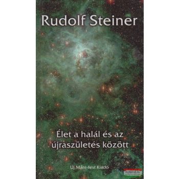   Rudolf Steiner - Élet a halál és az újraszületés között