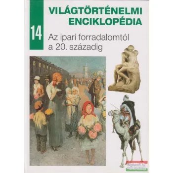   Világtörténelmi enciklopédia 14. - Az ipari forradalomtól a 20. századig