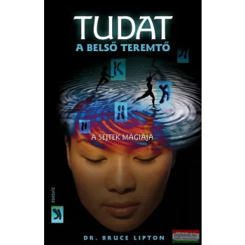 Dr. Bruce Lipton - Tudat: a belső teremtő 