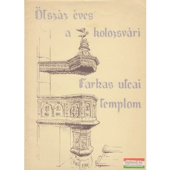   K. Fogarasi Zsuzsa szerk. - Ötszáz éves a kolozsvári Farkas utcai templom