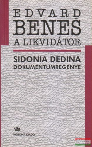 Sidonia Dedina - Edvard Benes, a likvidátor