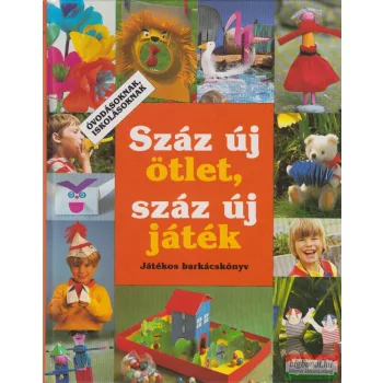   Monika Blume, Barbara Grijpink, Sabine Lohf - Száz új ötlet, száz új játék