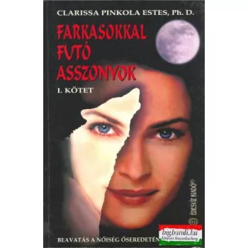 Farkasokkal futó asszonyok I. kötet