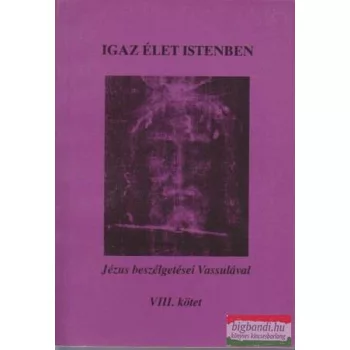 Igaz élet Istenben VIII.
