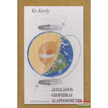 Kis Károly - Általános geofizikai alapismeretek
