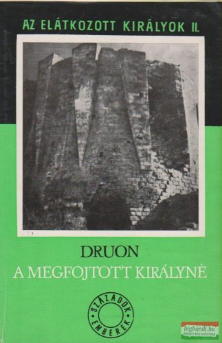 Maurice Druon - A megfojtott királyné - Az elátkozott királyok II.