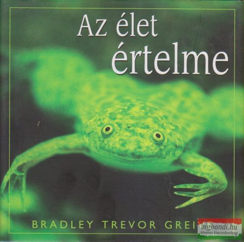 Bradley Trevor Greive - Az élet értelme