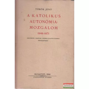 A katolikus autonómia-mozgalom 1848-1871