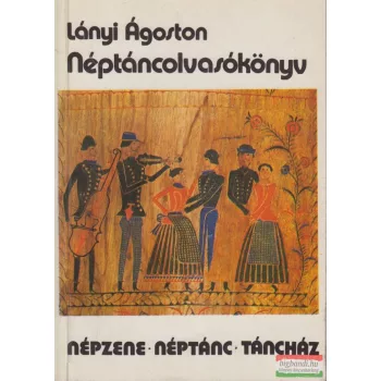 Lányi Ágoston - Néptáncolvasókönyv