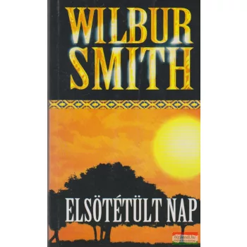 Wilbur Smith - Elsötétült nap