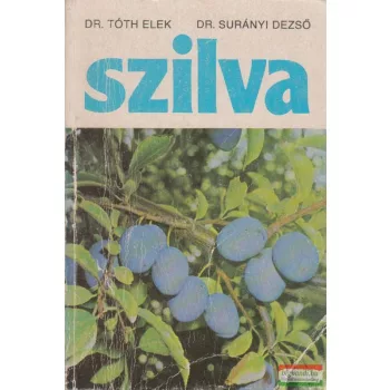 Dr. Tóth Elek, Dr. Surányi Dezső - Szilva