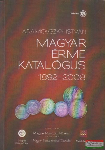 Adamovszky István szerk. - Magyar érme katalógus 1892-2008