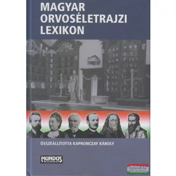   Kapronczay Károly Biernaczky Szilárd szerk. - Magyar orvoséletrajzi lexikon