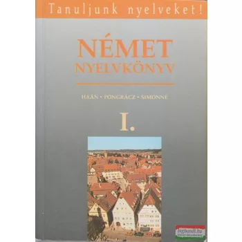   Dr. Haán György, Dr. Pongrácz Judit, Simon Józsefné - Német nyelvkönyv I.