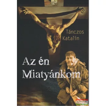 Tánczos Katalin - Az én Miatyánkom