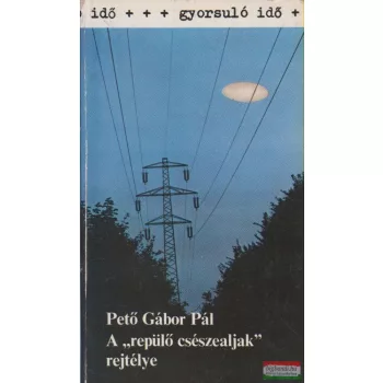 A "repülő csészealjak" rejtélye