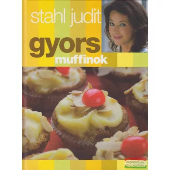 Stahl Judit - Gyors muffinok