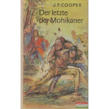 James Fenimore Cooper - Der letzte der Mohikaner