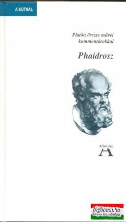 Phaidrosz - Platón összes művei kommentárokkal