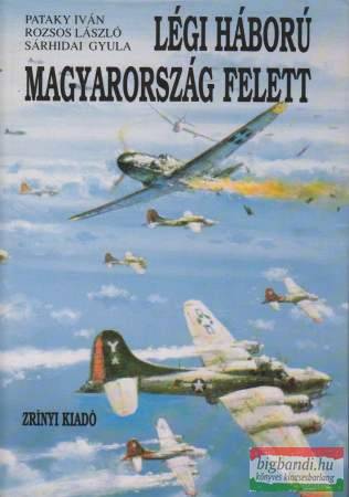Légi háború Magyarország felett I-II.