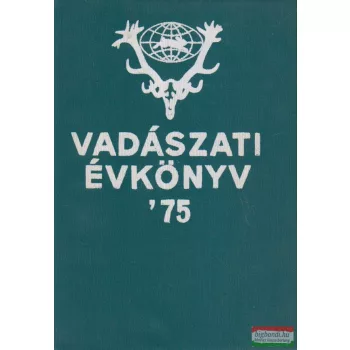 Grósz Károly szerk. - Vadászati évkönyv '75