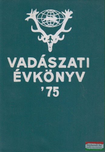 Grósz Károly szerk. - Vadászati évkönyv '75