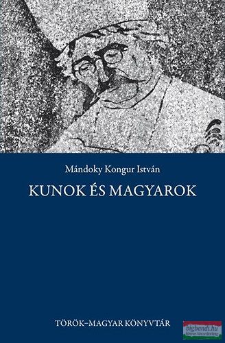 Mándoky Kongur István - Kunok és magyarok 