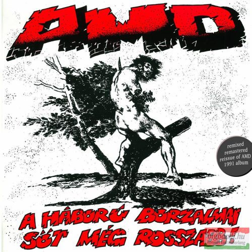 AMD - A háború borzalmai, sőt még rosszabb! (vinyl) LP
