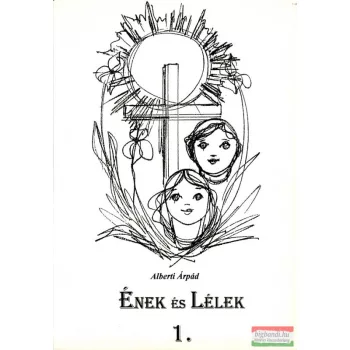 Ének és Lélek 1.