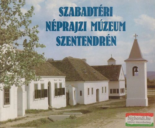 Szabadtéri néprajzi múzeum Szentendrén