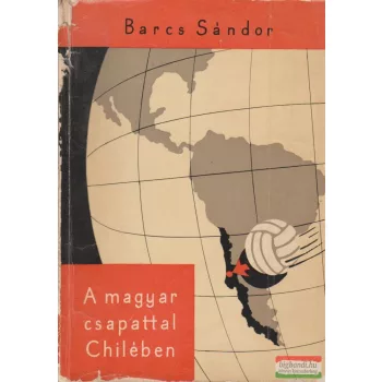 Barcs Sándor - A magyar csapattal Chilében