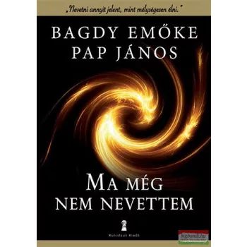 Bagdy Emőke - Pap János - Ma még nem nevettem