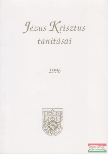 ifj. Kasza György - Erdősi Ime szerk. - Jézus Krisztus tanításai